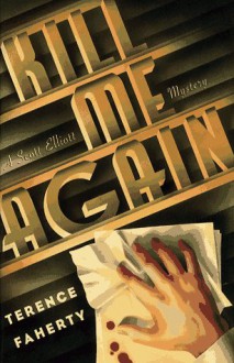 Kill Me Again: A Scott Elliott Mystery (Scott Elliott Mysteries) - Terence Faherty