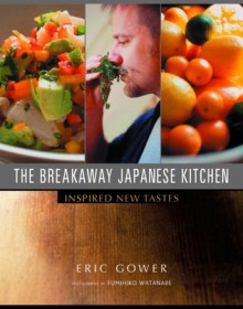 The Breakaway Japanese Kitchen - Eric Gower