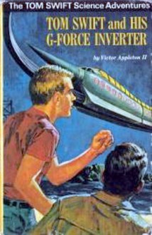 Tom Swift and His G-Force Inverter - Victor Appleton II