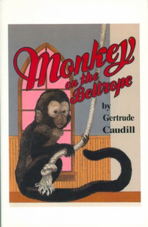 Monkey On The Bellrope - Gertrude Caudill