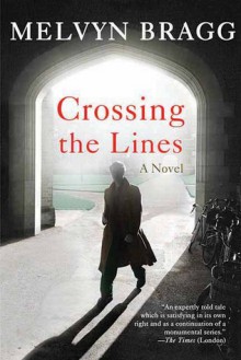 Crossing the Lines: A Novel - Melvyn Bragg