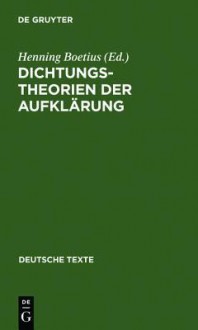 Dichtungstheorien Der Aufklarung - Henning Boëtius