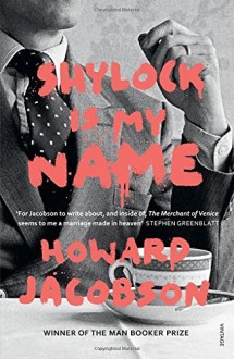 Shylock Is My Name - Howard Jacobson