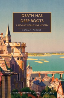 Death Has Deep Roots - Michael Gilbert