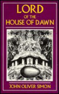 Lord of the House of Dawn - John Oliver Simon