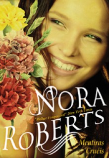 Mentiras Cruéis - Nora Roberts