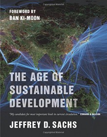 The Age of Sustainable Development - Jeffrey D. Sachs