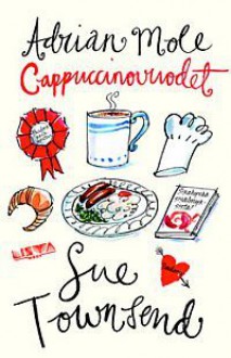 Adrian Mole: Cappuccinovuodet - Sue Townsend