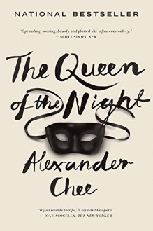 The Queen of the Night - Alexander Chee