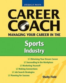 Managing Your Career in the Sports Industry - Shelly Field