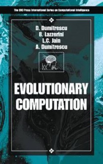 Evolutionary Computation - D. Dumitrescu, Lakhmi C. Jain, Beatrice Lazzerini