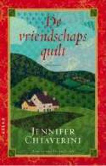 De vriendschapsquilt = The Cross-Country Quilters - Jennifer Chiaverini