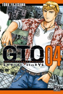 GTO Shonan 14 days, tome 4 - Tōru Fujisawa