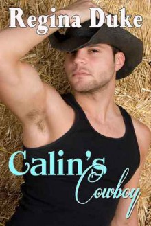 Calin's Cowboy (A Vet Tech Romance) - Regina Duke