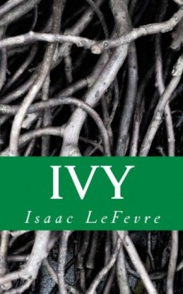 Ivy - Isaac LeFevre