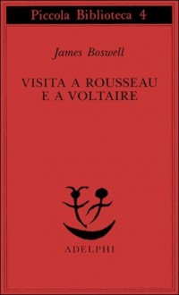 Visita a Rousseau e a Voltaire - James Boswell, Bruno Fonzi