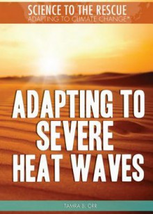 Adapting to Severe Heat Waves - Tamra B. Orr