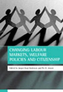 Changing labour markets, welfare policies and citizenship - Per H. Jensen