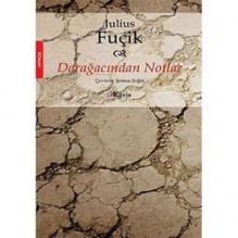 Darağacından Notlar - Julius Fuchik, Şemsa Yeğin