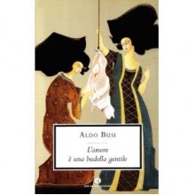 L'amore è una budella gentile: Flirt con Liala - Aldo Busi