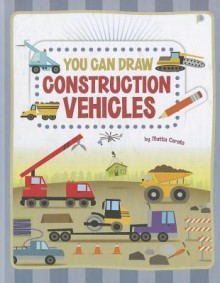 You Can Draw Construction Vehicles - Mattia Cerato