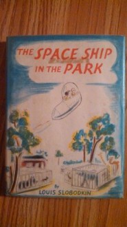 The Space Ship in the Park - Louis Slobodkin