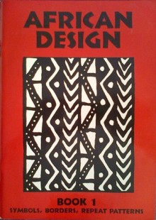 African Design: Symbols, Borders, Repeat Patterns - Lunell Kruger