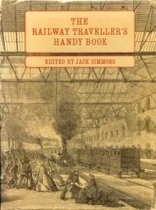 The Railway Traveller's Handy Book - Jack Simmons