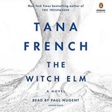 The Witch Elm - Paul Nugent,Tana French