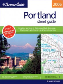 The Thomas Guide 2006 Portland, Oregon: Street Guide (Thomas Guide Portland Oregon (Bk & CD)) - Thomas Brothers