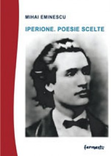 Iperione: poesie scelte - Mihai Eminescu, Geo Vasile, Fulvio Del Fabbro