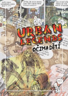 Urban legends očima dětí - Vojtěch Hanuš, Petra Adamcová, Eliška Andrée, Petra Čapková, Karolína Černá, Milan Čerpl, Denisa Falešníková, Denisa Fenclová, Tereza Fetková, Eliška Freibergerová, Barbora K. Havlová, Iva Heribanová, Radka Janů, Kateřina Kantorová, Jana Kučerová, Veronika Mohacsiová, Te