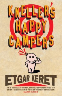 By Etgar Keret Kneller's Happy Campers - Etgar Keret