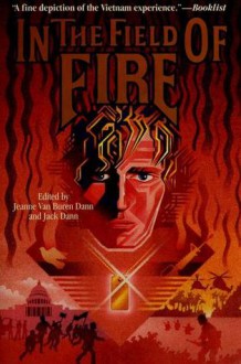 In the Field of Fire - Jack Dann, Jeanne Van Buren Dann, Bruce McAllister