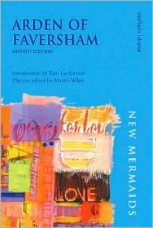 Arden of Faversham, 2nd Edition - Martin White (Editor), Tom Lockwood (Editor)