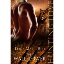 The Wallflower (Halle Pumas, #1) - Dana Marie Bell