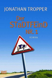 Der Stadtfeind Nr. 1 - Jonathan Tropper, Veronika Dünninger