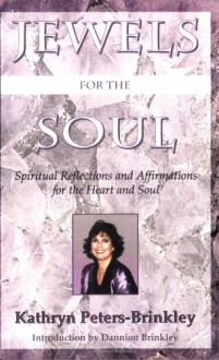 Jewels For The Soul - Kathryn Peters-Brinkley