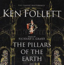 The Pillars of the Earth - Ken Follett, Richard E. Grant