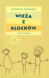 Wieża z klocków - Katarzyna Kotowska