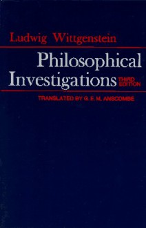 Philosophical Investigations - Ludwig Wittgenstein, G.E.M. Anscombe