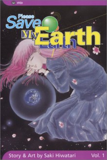 Please Save My Earth, Volume 1 - Saki Hiwatari