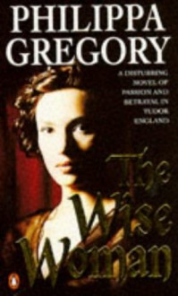 The Wise Woman - Philippa Gregory