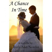 A Chance in Time - Ruth Ann Nordin