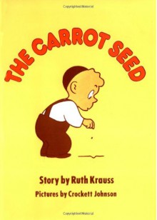 The Carrot Seed 60th Anniversary Edition - Ruth Krauss