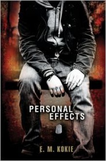 Personal Effects - E.M. Kokie