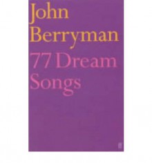 77 Dream Songs - John Berryman