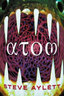 Atom - Steve Aylett