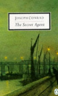 The Secret Agent: A Simple Tale - Joseph Conrad, Martin Seymour-Smith