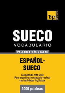 Vocabulario Espanol-Sueco - 5000 Palabras Mas Usadas - Andrey Taranov